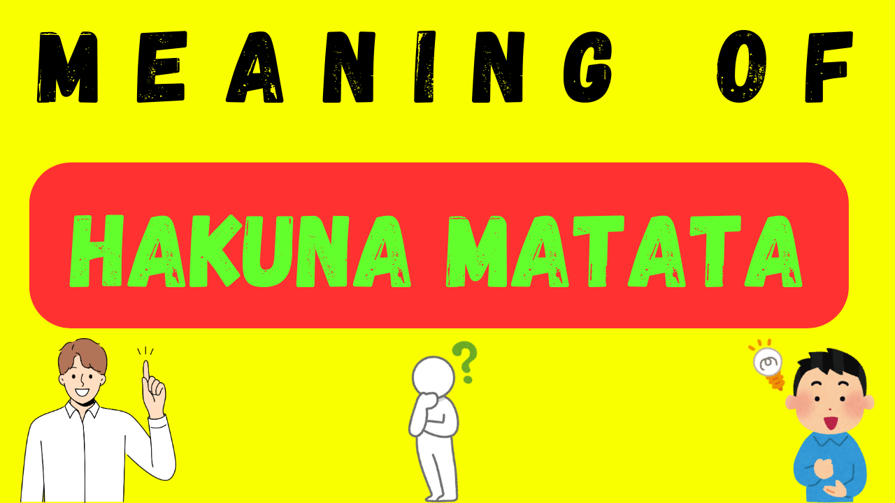 Meaning of Hakuna Matata